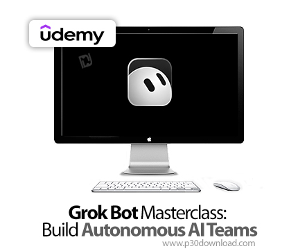 دانلود Grok Bot Masterclass: Build Autonomous AI Teams - آموزش گروک بات