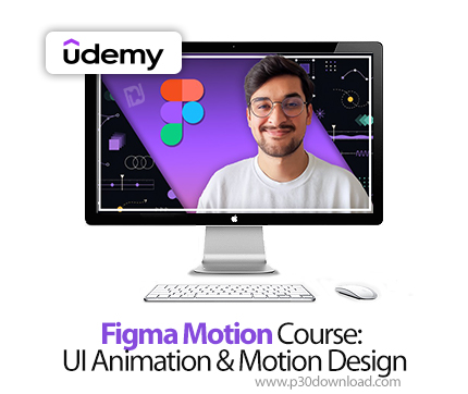دانلود Figma Motion Course: UI Animation & Motion Design - آموزش فیگما
