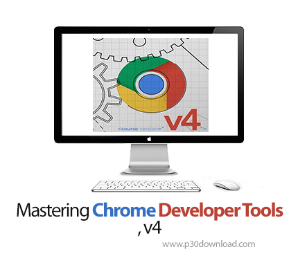 دانلود Mastering Chrome Developer Tools, v4 - آموزش دولوپر تولز کروم