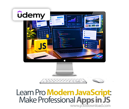 دانلود Learn Pro Modern JavaScript: Make Professional Apps in JS - آموزش جاوااسکریپت 