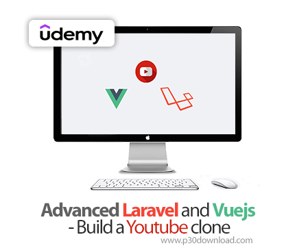 دانلود Advanced Laravel and Vuejs - Build a Youtube clone - آموزش لاراول و ویو‌جی‌اس