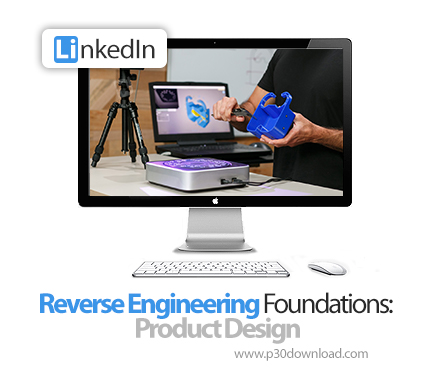 دانلود Reverse Engineering Foundations: Product Design - آموزش مهندسی معکوس