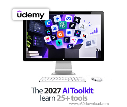 دانلود The 2027 AI Toolkit: learn 25+ tools - آموزش ابزارهای هوش مصنوعی