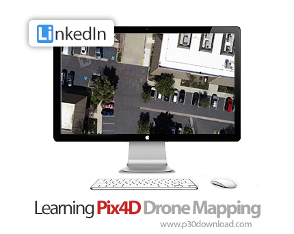 دانلود Learning Pix4D Drone Mapping - آموزش پیکس‌فوردی