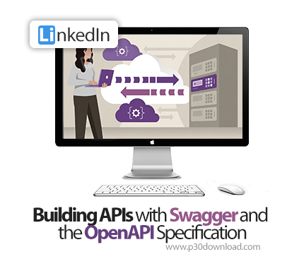دانلود Building APIs with Swagger and the OpenAPI Specification - آموزش سوگر و اوپن‌ای‌پی‌آی 