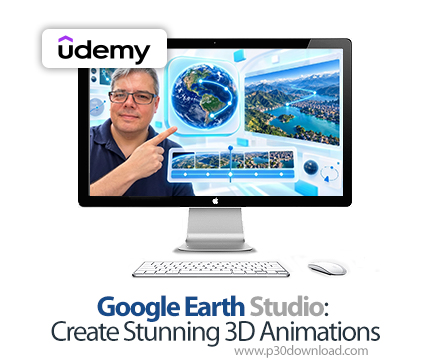 دانلود Google Earth Studio: Create Stunning 3D Animations - آموزش گوگل ارث استودیو