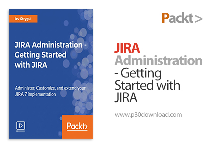 دانلود JIRA Administration - Getting Started with JIRA - آموزش جیرا