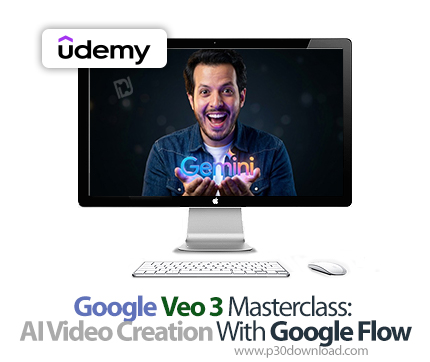 دانلود Google Veo 3 Masterclass: AI Video Creation With Google Flow - آموزش گوگل ویو ۳