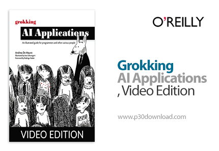 دانلود Grokking AI Applications, Video Edition - آموزش گروکینگ 