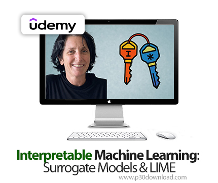 دانلود Interpretable Machine Learning: Surrogate Models & LIME - آموزش یادگیری ماشین تفسیرپذی