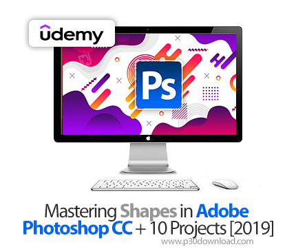 دانلود Mastering Shapes in Adobe Photoshop CC + 10 Projects [2019] - آموزش ادوبی فتوشاپ سی‌سی