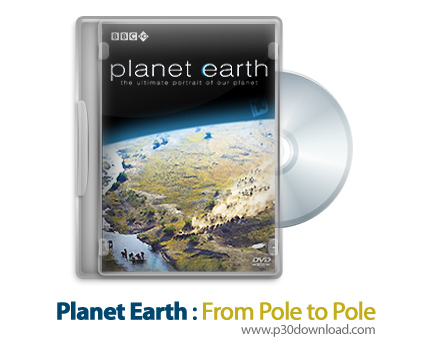 دانلود Planet Earth S01E01: From Pole to Pole - مستند سیاره زمین: از قطب تا قطب