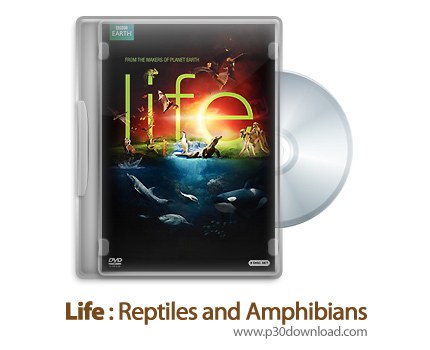 دانلود Life 2009 S01E02: Reptiles and Amphibians - مستند حیات، قسمت دوم: خزندگان و دوزیستان