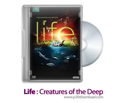 دانلود Life 2009 S01E08: Creatures of the Deep - مستند حیات، قسمت هشتم: موجوداتی از اعماق