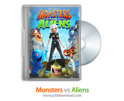 دانلود Monsters vs Aliens - انیمیشن هیولاها در مقابل بیگانگان (2 بعدی/3 بعدی)