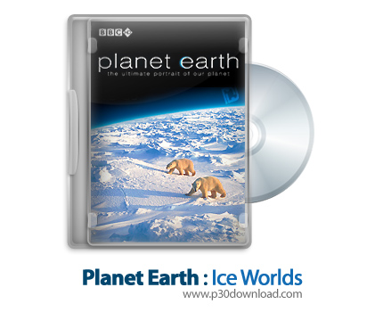 دانلود Planet Earth S01E06: Ice Worlds - مستند سیاره زمین: دنیاهای یخی
