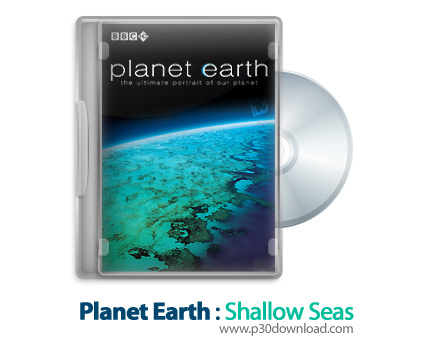 دانلود Planet Earth S01E09: Shallow Seas - مستند سیاره زمین: دریا های کم عمق