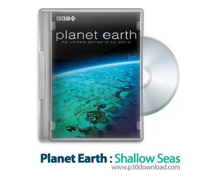 دانلود Planet Earth S01E09: Shallow Seas - مستند سیاره زمین: دریا های کم عمق