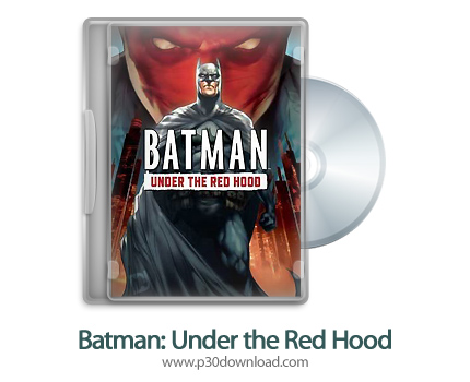 دانلود Batman: Under the Red Hood 2010 - انیمیشن بت من و روپوش قرمز (دوبله فارسی)