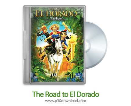 دانلود The Road to El Dorado - انیمیشن راهی به سوی الدورادو