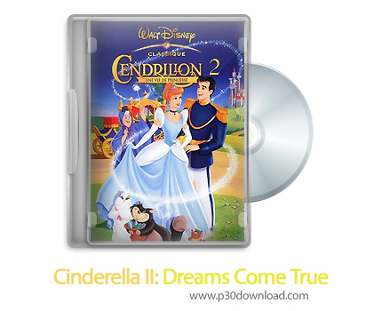 دانلود Cinderella II: Dreams Come True 2002 - انیمیشن سیندرلا 2: رویاها به حقیقت می پیوندند