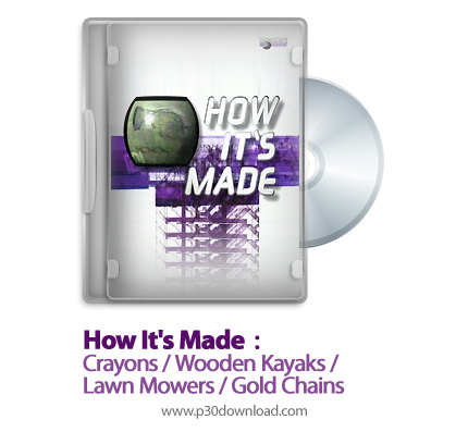 دانلود How It's Made : Crayons/Wooden Kayaks/Lawn Mowers/Gold Chains S07E07 2008 - مستند طرز ساخت مد