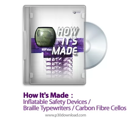 دانلود How It's Made: Inflatable Safety Devices/Braille Typewriters/Carbon Fibre Cellos S07E08 2008 