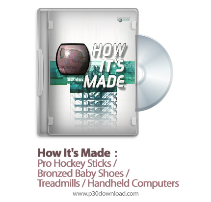 دانلود How It's Made: Pro Hockey Sticks/Bronzed Baby Shoes/Treadmills/Handheld Computers S08E10 1999