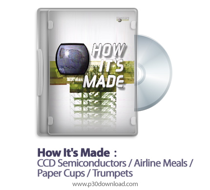 دانلود How It's Made: CCD Semiconductors/Airline Meals/Paper Cups/Trumpets S09E05 - مستند طرز ساخت C
