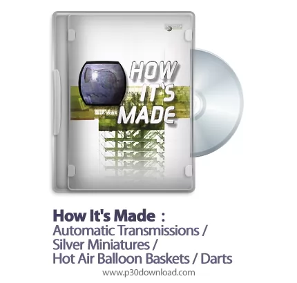 دانلود How It's Made: Automatic Transmissions/Silver Miniatures/Hot Air Balloon Baskets/Darts S09E13