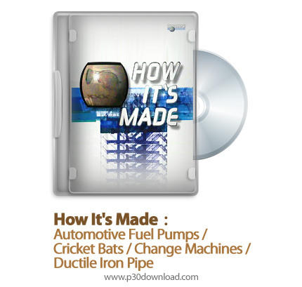 دانلود How It's Made: Automotive Fuel Pumps/Cricket Bats/Change Machines/Ductile Iron Pipe S10E02 - 