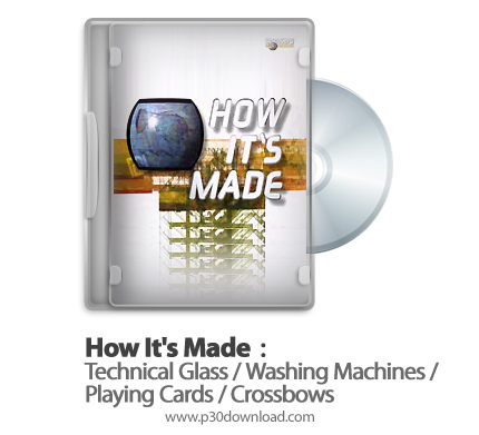 دانلود How It's Made: Technical Glass/Washing Machines/Playing Cards/Crossbows S11E05 - مستند طرز سا