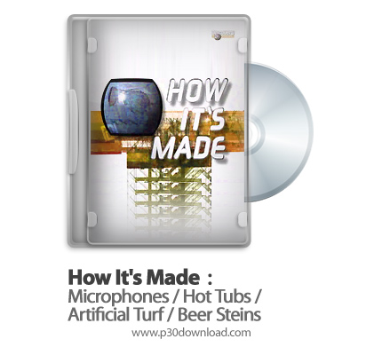 دانلود How It's Made: Microphones/Hot Tubs/Artificial Turf/Beer Steins S11E07 - مستند طرز ساخت میکرو