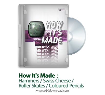 دانلود How It's Made: Hammers/Swiss Cheese/Roller Skates/Coloured Pencils S13E01 - مستند طرز ساخت چک