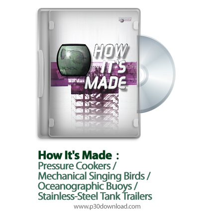 دانلود How It's Made: Pressure Cookers/Mechanical Singing Birds/Oceanographic Buoys/Stainless-Steel 
