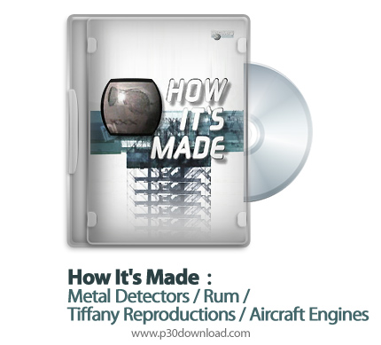 دانلود How It's Made: Metal Detectors/Rum/Tiffany Reproductions/Aircraft Engines S12E08 - مستند طرز 