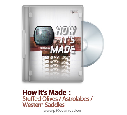 دانلود How It's Made: Stuffed Olives/Astrolabes/Western Saddles S14E07 - مستند طرز ساخت زیتون شکم پر