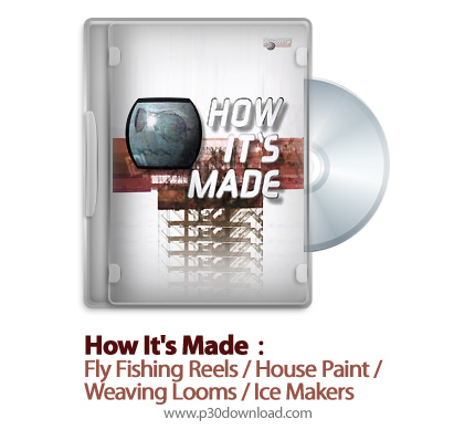 دانلود How It's Made: Fly Fishing Reels/House Paint/Weaving Looms/Ice Makers S14E10 - مستند طرز ساخت