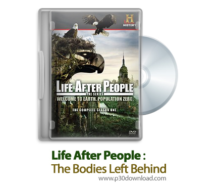دانلود Life After People: The Bodies Left Behind - مستند حیات کره زمین بعد از نابودی انسان، فصل اول،
