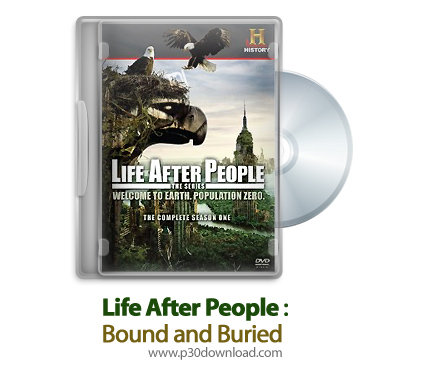 دانلود Life after People: Bound and Buried - مستند حیات کره زمین بعد از نابودی انسان، فصل اول، قسمت 