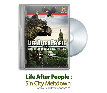 دانلود Life after People: Sin City Meltdown - مستند حیات کره زمین بعد از نابودی انسان، فصل اول، قسمت