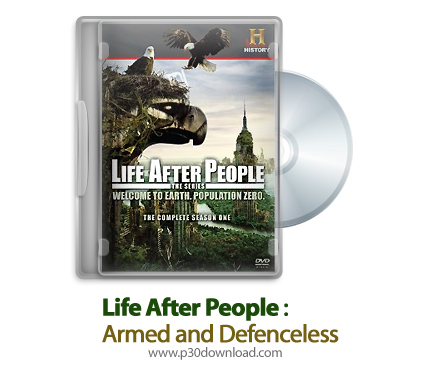 دانلود Life after People: Armed and Defenceless - مستند حیات کره زمین بعد از نابودی انسان، فصل اول، 