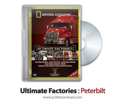 دانلود Ultimate Factories: Peterbilt - مستند کارخانه های عظیم: ماشین های سنگین پیتر بیلت