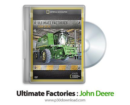 دانلود Ultimate Factories: John Deere - مستند کارخانه های عظیم: جان دیر