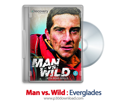 دانلود Man vs. Wild: Everglades - مستند انسان در برابر طبیعت: اورگلیدز