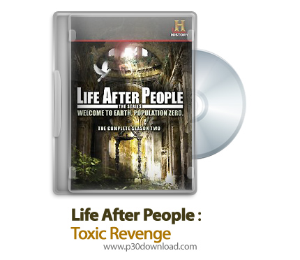 دانلود Life after People: Toxic Revenge - مستند حیات کره زمین بعد از نابودی: انتقام زهرآگین