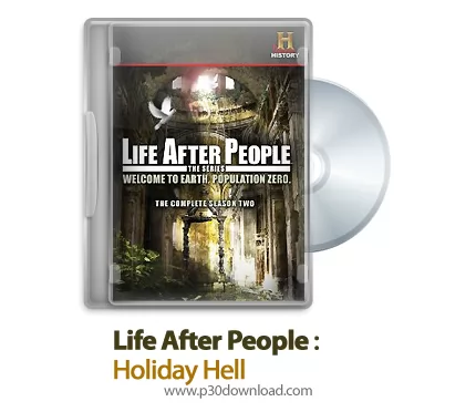 دانلود Life after People: Holiday Hell - مستند حیات کره زمین بعد از نابودی: تعطیلات در جهنم