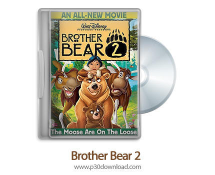 دانلود Brother Bear 2 2006 - انیمیشن خرس برادر 2