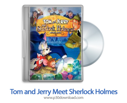  دانلود Tom and Jerry Meet Sherlock Holmes 2010 - انیمیشن تام و جری دیدار با شرلوک هلمز
