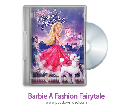 دانلود Barbie: A Fashion Fairytale 2010 - انیمیشن باربی: یک مد رویایی